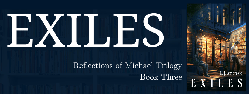 Book Review: Exiles (Reflections of Michael Trilogy Book 3) by LJ&nbsp;Ambrosio